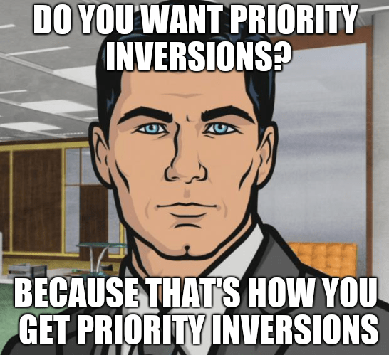 Priority inversions? In *my* Linux? It's more likely than you think.